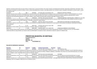 DESPESA LIQUIDADA A NOTA FISCAL AVULSAS 218/2014 E 190/2014 REF A LOCACAO DE IMOVEL TIPO CASA, SITUADO NA FAZENDA BAIXA PEQUENA, ZONA RURAL DE BIRITINGA, DESTINADO PARA 
INSTALACAO DA UNIDADE DE SAUDE DA FAMILIA, JUNTO A SECRETARIA MUNICIPAL DE SAUDE, CONFORME DESCRITO NO CONTRATO 35/2014. PAGAMENTO REFERENTE AO MES DE MAIO E JUNHO 
DO CORRENTE ANO. 
07/07/2014 G 389 / 1 20573624 02.14.00 2.057 3.3.9.0.36.00.001 27472 REINALDO AZEVEDO PEREIRA 
DESPESA LIQUIDADA PARA ATENDER A PROGRAMACAO DE SERVICOS ARTISTICOS, COM APRESENTACAO DA BANDA FLOR DE EUCALIPTO NO DIA 11.06.2014, NO ENCERRAMENTO DO COLEGIO 
MUNICIPAL DE BIRITINGA, DIA 22.06.2014 NO TRADICIONAL CIRCUITO DO FORRO NA PRACA DOS TRAILES, DIA 28.06.2014 NO ARRAIA DA FAZENDA TAPERA EM BIRITINGA-BAHIA, EVENTO 
PROMOVIDO PELA SECRETARIA MUNICIPAL DE CULTURA TURISMO E LAZER, ATRAVES DA BAHIATURSA, APOIADA CONFORME CONTRATO 187/2014. 
07/07/2014 N 1031 1003512311 02.07.00 1.003 4.4.9.0.51.00.006 2437 CARDOSO MARTINS CONSTRUÇÕES, COMERCIO E CIA LTDA 
VALOR QUE SE EMPENHA PARA ATENDIMENTO DE DESPESA COM A CONTRATAÇÃO DE EMPRESA PARA PRESTAÇÃO DE SERVIÇOS COM A CONSTRUÇÃO DE UMA UNIDADE DE SAUDE DA FAMILIA 
-PSF, NA COMUNIDADE DE ARAÇÁS NESTE MUNICIPIO, CONFORME CONTRATO Nº 165/2010 ANEXO. 
07/07/2014 N 1032 1003512311 02.07.00 1.003 4.4.9.0.51.00.006 2438 INSS (INSTITUTO NACIONAL DO SEGURO SOCIAL) 
VALOR QUE SE EMPENHA PARA PAGAMENTO DE DESPESA COM ENCARGOS PATRONAIS REFERNETE A SERVIÇOS DE CONSTRUÇÃO DE UMA UNIDADE DE SAUDE NA COMUNIDADE DE ARAÇÁS, 
NESTE MUNICIPIO. 
08/07/2014 E 9 / 16 200771001 02.05.00 2.007 4.6.9.0.71.00.001 07080 COELBA 
REFERENTE AO PARCELAMENTO DE DIVIDA CONTRATUAL, DO MES DE JANEIRO DO CORRENTE ANO. 
08/07/2014 E 11 / 234 2005110011 02.04.00 2.005 3.1.9.0.11.05.001 07079 CONCEICAO MARIA DE JESUS ARANHA 
VALOR LIQUIDADA PARA ATENDER DESPESAS COM VENCIMENTOS E VANTAGENS DE FUNCIONÁRIOS DESTA PREFEITURA MUNICIPAL DURANTE O EXERCÍCIO DE 2014, DO FUNCIONARIO: 
CONCEICAO MARIA DE JESUS ARANHA, NA FUNCAO CHEFE DE DEPARTAMENTO DE SERVICO PUBICO, REFERENTE AO MES DE JUNHO DO CORRENTE ANO. 
PREFEITURA MUNICIPAL DE BIRITINGA 
Praça Municipal Nº 01 
CENTRO 
BIRITINGA - BA 
CNPJ: 13.835.558/0001-39 
RELAÇÃO DE EMPENHOS LIQUIDADOS 
Data Emp Tp Empenho CodRed Dotação Orçamentária Processo Credor 
08/07/2014 G 419 / 1 20573924 02.14.00 2.057 3.3.9.0.39.00.001 27478 TNT EVENTOS LTDA 
DESPESA LIQUIDADA NA NF 938 CONTRATACAO DE PRESTACAO DE SERVICO DE LOCACAO, MONTAGEM E OPERACAO DE PALCO, SOM, ILUMINACAO, GERADOR, TOLDOS, SANITARIOS QUIMICOS, 
PARA ATENDER AOS FESTEJOS JUNINOS 2014 NA CIDADE DE BIRITINGA EM POVOADOS DA TAPERA, TRINDADE, BOMBORIL E MONTANHA, SOLICITADO PELA SECRETARIA MUNICIPAL DE CULTURA 
EVENTO TURISMO E LAZER, CONFORME ESPECIFICADO NO CONTRATO 188/2014. 
09/07/2014 E 2 / 4 2016391411 02.07.00 2.016 3.3.9.0.39.00.006 1449 TELEMAR 
VALOR SUB EMPENHADO A NOTA FISCAL Nº 514846 PARA PAGAMENTO DE DESPESAS COM A PRESTAÇÃO DE SERVIÇOS DE TELEFONIA FIXA PARA ESTA SECRETARIA MUNICIPAL DE SAUDE. 
09/07/2014 E 71 / 6 2045301411 02.07.00 2.045 3.3.9.0.30.00.00 14 WHITE MARTINS GASES INDUSTRIAIS DO NORDESTE SA 
DESPESA LIQUIDADA A NF 17153 NA AQUISICAO DE CARGAS DE OXIGENIO MEDICINAL DESCRITO EM NOTA JA CITADA, CONFORME ESPECIFICACOES E QUANTITATIVAS CONTANTES NO PREGAO 
PRESENCIAL 3/2013 DO PRIMEIRO TERMO ADITIVO DO CONTRATO 97/2013. 
 