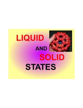 Liquid and solid states