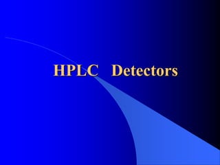 HPLC Detectors
 