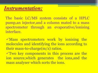 Liquid chromatography–mass spectrometry (LC-MS) BY P. RAVISANKAR | PPTX