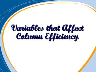 Variables that Affect Column Efficiency 