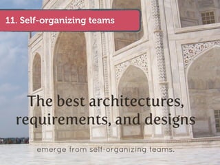 11. Self-organizing teams




    The best architectures,
  requirements, and designs
       emerge from self-organizing t...