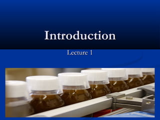 IntroductionIntroduction
Lecture 1Lecture 1
 