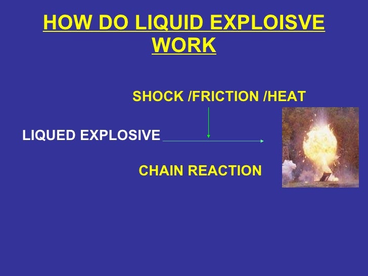 LIQUID EXPLOSIVE