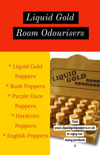 Liquid gold poppers