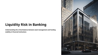 Liquidity-Risk-in-Banking management .pptx