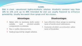 Elixir Contains liquids preparations for oral administration | PPTX