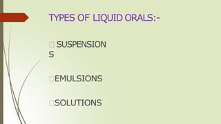 liquid orals in detail ppt.pdf liquid orals in detail ppt.pdf liquid ...