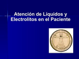 Atención de Líquidos y Electrolitos en el Paciente 