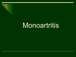 Monoartritis
 