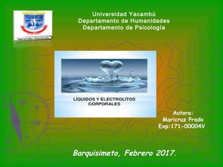 Autora:
Maricruz Prado
Exp:171-00004V
Barquisimeto, Febrero 2017.
Universidad Yacambú
Departamento de Humanidades
Departamento de Psicología
 