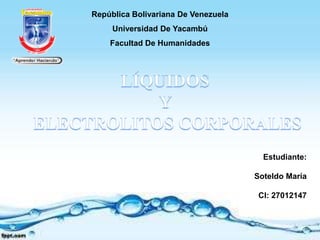 República Bolivariana De Venezuela
Universidad De Yacambú
Facultad De Humanidades
Estudiante:
Soteldo María
CI: 27012147
 