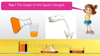 Liquid Changing Shape Liquids & gases | PPTX