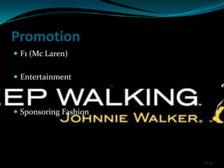Promotion
 F1 (Mc Laren)


 Entertainment



 Sponsoring Fashion events




                              30/44
 