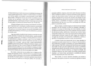 Fetnando bra
1
de desenvolvimentoque resulte num processo de mobilidade do emprego eda 1
renda. Opadrão adotado em todo oEstado éomodelo herdadodocoronelismo,
com interesse explícito na formulação e operacionalização do setor público.
Nesse modelo, a liberação de recursos para atender os problemas sociais é
elevada, mas sua aplicação é muito baixa, as relações de trabalho são
praticamente feudais, eaparticipação do Estadoéindispensável, sob as formas
de apoio político ede todo tipo de estímulo financeiro aos 1%mais ricos.
OEstado de Alagoas ainda éum espaço essencialmente coronelista,
que é responsável pela consolidação do padrão elevado de concentração
da posse da terra, da renda e do desvio dos recursos públicos. Desse
modo, gerou-se na sociedade alagoana, uma grande desigualdade social,
um baixo nível de emprego, um excessivo grau de analfabetismo e, portanto,
de exclusão social.
Logo, esse modelo coronelista fechado, bastante concentrador de renda
epoder, autocráticoemanipuladordas instituições públicas, quando associado
à corrupção, transforma-se, na verdade, no principal obstáculo ao processo
de desenvolvimento endógeno, sustentado e justo. Por ser um modelo de
consenso muito restrito e de um nível de investimento muito baixo com alta
correlação com a corrupção, acaba por inibir o próprio desenvolvimento 1
capitalista econcorre para aumentar adefasagem estadual em relação aoutros
Estados do Nordeste edo País, no que diz respeito aos indicadores sociais e
desvios de recursos públicos, pois as oportunidades de emprego, de renda, 1
de novosinvestimentosprodutivos edenovos mercados são, em grande medida,
extremamente limitadas pelo alto índice de percepção da corrupção.
De um lado, o desvio dos recursos públicos faz de Alagoas um dos
Estados mais atrasados do País, é elemento forte na sua própria formação
econômica, política einstitucionale, por isso mesmo, muito dificilmente poderá
ser removido. Os próprios políticos eempresários gestados nessa estrutura
não têm interesse de modernizar as instituições públicas. Por outro lado, a
86
CORRUPÇÃOEPOBREZA NO BRASIL: AUGOAS EMDESTAQUE
população analfabeta, resignada, subserviente epobre não possui consciência
crítica econdições de estimular acriação de movimentos sociais capazes de
romper com essa estrutura arcaica e perversa que condena milhares de
pessoas à situação de risco social de vida. Portanto, essa situação cria uma
miopia generalizada que não permite à sociedade, em geral, enxergar saídas
factíveis. Assim, a possibilidade de Alagoas vir a possuir um projeto de
desenvolvimento que seja novo e que tenha a participação dos 40% mais
pobres é, praticamente, mínima.
Nessas condições, asociedade alagoana, em plena era da nova revolução
' tecnológica, que está colocando ao alcance da sociedade a informática, a
telemática e os avanços da biotecnologia, dos novos materiais e de novos
paradigmas de desenvolvimento, parece estar condenada aviver sob ocomando
de uma estrutura política, administrativa, institucional que remonta à época
colonial. Não há saídas àvista, anãoser quechoques externos venham provocar
transformações estruturais, capazes de salvar Alagoas da armadilha da
corrupção que, há séculos, vem reproduzindo o analfabetismo, a pobreza, a
ignorância, as desigualdades produtivas esociais, persistentemente.
A história recente tem demonstrado que as taxas elevadas de
crescimento do produto estadual devem-se a choques de natureza externa,
pois operdão fiscal, os subsídios eas facilidades, queogoverno federal ofereceu
à elite no período 1960/1990, contribuíram de modo decisivo para consolidar
esse modelo corrupto, pois parte significativa dos recursos e os elementos
necessários para gerarem esse elevado crescimento vieram de fora e, nesse
sentido, as poucas indústrias modernas, ao chegarem ao Estado, não
conseguem integrar-se aos outros setores da economia, gerando poucos
empregos e, ao mesmo tempo, aprofundando os problemas de natureza
estrutural responsáveis pelo atraso social crônico.
Nesse sentido, os recursos altamente subsidiados, que assumem a
liderança do mais vigoroso processo de crescimento já registrado na história
87
 