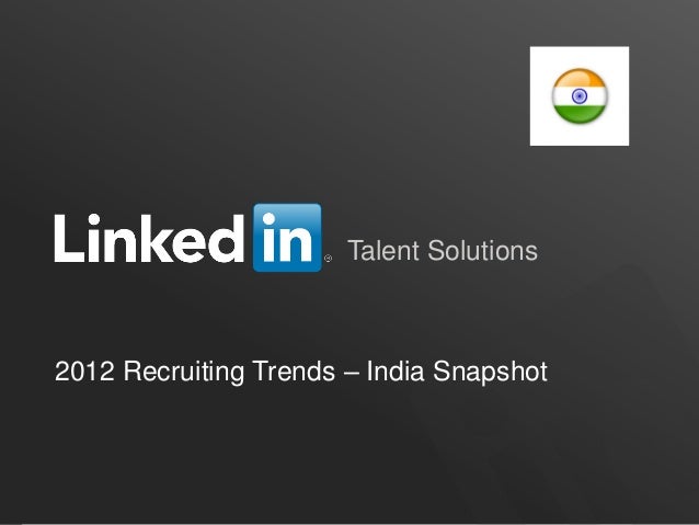 Talent Solutions2012 Recruiting Trends – India Snapshot                                          ORGANIZATION NAME 