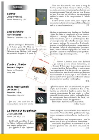 Vous aviez Clochemerle, vous aurez le bourg de
                                                Policiers                                                                                                                                                                                                                                                                                          Sidonie, quelque part en Vendée ou ailleurs, son chat,
                                                                                                                                                                                                                                                                                                                                                   son maire, ses sœurs, avec une enquête policière et une
                                                                                                                                                                                                                                                                                                                                                   intrigue amoureuse. Tout cela pour un bout de gras,
                   Sidonie                                                                                                                                                                                                                                                                                                                         un bout de terrain qui déchaînent les convoitises et
                   Joseph Violleau                                                                                                                                                                                                                                                                                                                 révèlent les mœurs et les comportements à l’échelle
                   Éditions Almathée, 82 p., 10 €                                                                                                                                                                                                                                                                                                  d’un village.
                                                                                                                                                                                                                                                                                                                                                      L’auteur promet d’autre tomes, et un suspense de
                                                                                                                                                                                                                                                                                                                                                   plus en plus exaltant. Je tremble pour Sidonie ! J’espère
                                                                                                                                                                                                                                                                                                                                                   qu’il ne la malmènera pas trop !                    J. R.


               Code Stéphane                                                                                                                                                                                                                                                                                                                       Stéphane et demandent une Stéphane ou Stéphanie
                                                                                                                                                                                                                                           Pierre Deberdt
                                                                                                                                                                                                                                                                                                  Pierre Deberdt
                                                                                                                                         Pierre Deberdt est né à Charleville. Son père                                                                                                                  Roman
                                                                                                                                     était Flamand, sa mère Wallonne. Jeune, il a été




                                                                                                                                                                                                                                                                                                                                                   Leguen, les choses se compliquent. Qui est vraiment
                                                                                                                                     marqué par l’atmosphère de la forêt ardennaise

                                                                                                                                                                                                                                                                                         Code Stéphane
               Pierre Deberdt
                                                                                                                                     et la chaleur de la vie dans le Nord de la France.
                                                                                                                                     Admirateur des peintres impressionnistes et
                                                                                                                                     amateur de jazz, il est, depuis 37 ans, vétérinaire
                                                                                                                                     en Vendée, au Poiré-sur-Vie. Un métier qu’il a
                                                                                                                                     choisi par amour de la science, de la nature et



                                                                                                                                                                                                                                                                                                                                                   Stéphane ? Le mariage a bien lieu. Mais Jérôme va
                                                                                                                                     des animaux.




               Éditions Les Chantuseries, 272 p., 22 €
                                                                                                                                                                                                                                         Code Stéphane




                                                                                                         Qui est Stéphane ? Les indices s’accumulent. Un cheveu trouvé,
                                                                                                      un livre emprunté, le mystère d’une suite mathématique... Lorsque


                                                                                                                                                                                                                                                                                                                                                   mener son enquête, qui va le conduire jusque dans
                                                                                                      Jérôme aura percé ce mystère, il suivra son intuition, malgré les mises
                                                                                                      en garde de ses amis, de la police.
                                                                                                         Code Stéphane est le roman de l’inattendu dans la vie. L’inattendu
                                                                                                      dans la découverte de l’autre. C’est aussi un touchant roman d’amour



                                                                                                                                                                                                                                                                                                                                                   la Creuse profonde, à la recherche des secrets intimes
                                                                                                      où les personnages se cherchent depuis l’île d’Yeu et Challans, Nantes,
                                                                                                      la Bretagne et les forêts de la Creuse. Rien ne les arrêtera. Heureuse-
                                                                                                      ment, Bastet veille.
                                                                                                                                                                                             Photo de couverture : © Georges Vrignaud




                                                                                                                                                                                                                                                                                                                                                   qui meuvent les êtres. Ce roman, plein de rebondis-
                                                                                                         Pierre Deberdt dépeint ses personnages avec bonheur et connivence : il les
                                                                                                      aime avec passion et nous les fait aimer, malgré leurs contradictions. Il est aussi
                                                                                                      un peintre de la nature. Il nous fait découvrir les parfums et les couleurs des
                                                                                                                                                                                                                                              Éditions Les Chantuseries




                                                                                                      sous-bois en hiver, quand l’essence des arbres devient l’essence de la vie.




                   Jérome embarque à Fromentine
                                                                                                                                                                      Bertrand Illegems




                                                                                L’omISBN : 978-2-9535472-0-7
                                                                                                                                                                              Prix : 18 €                                                                                                        Éditions Les Chantuseries

                                                                                                                                                                                                                                                                                                                                                   sements, est une belle et émouvante enquête au cœur
               sur le bateau pour l’île d’Yeu où                              que bre c
                                                                                            B
                                                                                              h
                                                                             disti signe inoise
                                                                           Apr lle la fa ertran est le
                                                                                                                                                                                                                                                                                                                                                   des hommes. Parlant de rebondissements, une chatte,
               il va assister au mariage de son amie, la pulpeuse        jou ès tren ntaisie d Illeg quatr
                                                                       rég
                                                                              rna
                                                                            io list
                                                                                          te-c
                                                                                                inq dans
                                                                     l’éc nale, e dan anné le genr n rom man
                                                                                                                 em       iè
                                                                                                                      s. U me r
                                                                                                                                 o                                                                                                                                                                                                                 Bastet y joue un rôle non négligeable. On n’oublie pas
                                                                                                                                                                                                                                                                          s
                                                                                                                                                                                                                                                                          em




               Catherine, et de Stéphane. Mais quand
                                                                          r                       s                            a
                                                                    dan iture Bertra la p es pas e polar. n qui

                                                                                                                                                                                                                                                                                                                                                   que Pierre Deberdt est vétérinaire et que la psycholo-
                                                                                                             r
                                                                                                                                                                                                                                                g




                                                                                               n                       s
                                                                   Les s l’édit roman d Ille esse q ées co
                                                                                                                                                                                                                                           Ille




                                                                       C                                   g
                                                                  pou hantu ion av esque ems a uotid mme
                                                                     r les                 ec                       tr      ie

               les gendarmes frappent à la porte de
                                                                                se                        e
                                                                            mo ries, m la cré t théâ ouvé, nne
                                                                                                                                                                                                                                        and




                                      Q
                                 là, a uoi de
                                                                                                                                                                                                                                                                                                                                                   gie animale n’a pas de secrets pour lui.          Y. V.
                                                                               ts, le       a            ati        tr      d
                                                             Bert                     s im tière à on d ale, p ans
                                                                                                                                                                                                tr




                                      u       p                                                                   e
                               le d x Her lus tran                ra                       age           n
                                                                                                 s et ourrir s éditio uis
                                                                                                                                                                                            Ber




                                    ram     bier     quil                                              les g      sa p      ns                                                                                                                                                                                                  nd
                                        e        s                                                            ens. assio                                                                                                                                                                                                             Ille
                                  Dis éclate. , à la m le qu’u                                                             n                                                                                                                                                                                                              gem
                             yp erde  par it          ais      neon d       m                                                                                                                                                                                                                                                 Rom              s
                                     nt le ions. T                    e re aison d                                                                                                                                                                                                                                                 an
                               C                     r                     trait
                          Les ette his ur latin aﬁcs. C                          e de e retrait
                              évén       toir
                            L’om ements e début
                                                   .           abin
                                                                    et se
                                                                                      s pr
                                                                                           être e ? Pou                                                                                                                                                                                  L’om
                                                                                                                                                                            se




                                                                          cret                  s, le       rt
                                                                                                      Bou ant, c’e
                                 bre        s’en       e la                    . Ex
                                                                                                                                                                                                                                                                                                              bre
                                                                                                                                                                      noi




                                      chin chaîn            nuit                                           cho
                                           oise         ent, du 12
                                                                                    plos
                                                                                         ions                    t, qu st
                                                 plan        tam         nov                  . Le
                                                                                                    s en
                                                                                                                      e
                                                                                                                                                                                                                                                                                                                             chi                            Humour et fantaisie, nous confie Bertrand
                                                                                                                                                                 chi




                                                       e.        bou
                                                                      r ba embre,
                                                                           ttan        en p
                                                                                                         quê
                                                                                                             teur                                                                                                                                                                                                               noi
                                                                                 t.          lein                   s
                                                                                                                                                                                                                                                                                                                                              se
                                                                                                                                                          bre




                                                                                                  e tem
                                                                                                                                                                                                                                                                                                                                                        qui s’amuse et nous amuse franchement, en
                   L’ombre chinoise
                                                                                                          pête
                                                                                                               .
                                                                                                                                                     m
                                                                                                                                                 L’o




     ISB
                                                                                                                                                                                                                                                                                                                                                       donnant de l’envergure à des personnages et des
                                                                                                                                     aud




        N:
             978

                   Bertrand Illegems
                                                                                                                                     rign




                -2-9
                                                                                                                                 es V




                    535

                                                                                                                                                                                                                                                                                                                                                     paysages familiers. Rythme allègre et soutenu pour
                       472
                                                                                                                              eorg




                            -0-7
                                                                                                                            ©G
                                                                                                                          re :




                   Éditions Les Chantuseries,                                                                                                                                                                                                                                                                                                       une enquête éclair. Il ne faut pas se fier aux apparences,
                                                                                                                            tu


                                                                                                                                      ries
                                                                                                                       uver




                                                                                    Prix
                                                                                                                                  tuse
                                                                                                                    de co




                                                                                           : 15
                                                                                                  €
                                                                                                                     to


                                                                                                                                 han
                                                                                                                 Pho




                                                                                                                                                                                                                                                                                                                                                   nous lâche encore notre nouvel éditeur, qui peut ainsi
                                                                                                                            es C




                   160 p., 15 €
                                                                                                                          ns L




                                                                                                                                                                                                                                                                                                                                                   nous surprendre à chaque page et nous dévoiler les
                                                                                                                        io
                                                                                                                   Édit




                                                                                                                                                                                                                                                                                                                                                   dessous de faits-divers que seuls des béotiens attardés
                                                                                                                                                                                                                                        Édit
                                                                                                                                                                                                                                             io                           ns L
                                                                                                                                                                                                                                                                               es C
                                                                                                                                                                                                                                                                                   han
                                                                                                                                                                                                                                                                                      tuse
                                                                                                                                                                                                                                                                                          ries

                                                                                                                                                                                                                                                                                                                                                   pourraient croire anodins. L’ombre plane !
                                                                                                                                                                                                                                                                                                                                                                                                        J. R.


               On ne meurt jamais                                                                                                                                                                                                                                                                                                                  à plusieurs reprises dans un cercle formé par quatre
               par hasard                                                                                                                                                                                                                                                                                                                          couples d’amis et sème la perturbation dans la ville.
                                                                                                                                                                                                                                                                                                                                                   Derrière une sérénité de façade se cachent bien des
               Jean-Luc Loiret                                                                                                                                                                                                                                                                                                                     passions insoupçonnées. Le style tendre et rythmé
               Éditions Geste, 390 p., 15 €                                                                                                                                                                                                                                                                                                        est émaillé de citations du policier philosophe chargé
                                                                                                                                                                                                                                                                                                                                                   des investigations. Saura-t-il démêler les fils de cette
                                                                                                                                                                                                                                                                                                                                                   enquête en allant au-delà des apparences ?
                  Jean-Luc Loiret nous livre un                                                                                                                                                                                                                                                                                                        Premier Prix du salon des arts et des lettres.
               roman policier où la mort s’invite                                                                                                                                                                                                                                                                                                                                    Eveline Thomer


                   La chute d’un flic poitevin                                                                                                                                                                                                                                                                                                     comme l’enquête. Tout s’enchaîne, nous entraîne et
                                                                                                                                                                                                                                                                                                                                                   nous captive. Vous n’êtes libéré qu’à la dernière page,
                   Jean-Luc Loiret
                                                                                                                                                                                                                                                                                                                                                   comme les suspects. votre souffle sera plus long à reve-
                   Éditions Geste, 458 p., 12 €                                                                                                                                                                                                                                                                                                    nir !
                                                                                                                                                                                                                                                                                                                                                      Pas de fioritures, tous les mots comptent ; vous les
                  J’ai dévoré le second livre de Jean-                                                                                                                                                                                                                                                                                             scrutez tous, de peur qu’un indice ne vous échappe.
               Luc Noiret. Nul doute qu’il récoltera                                                                                                                                                                                                                                                                                                  Beaucoup d’imagination, de construction et d’in-
               aussi un prix quelque part.                                                                                                                                                                                                                                                                                                         novation pour une série à ne lâcher sans aucun pré-
                  J’ai apprécié le style, rigoureux                                                                                                                                                                                                                                                                                                texte !                                            J. R.



34                                                                                                                                                                                                                                                                                                                                                                      Lire en Vendée - juin 2010 - décembre 2010
 