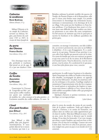 régionalisme


Catherine                                                   Boisdieu embrasse la période troublée des guerres de
la vendéenne                                                Vendée, du Premier Empire et de la Restauration, telle
                                                            que l’a vécue cette femme toute simple. Ces annales
rené Bodreau                                                entrecroisent la chronologie des événements locaux,
éditions Hérault, 277 p.                                    nationaux et internationaux et la chronique de la vie
                                                            au village. Cela aurait pu être fastidieux et d’une lec-
                                                            ture périlleuse. C’est finalement bien mené et le lec-
   Mêlant l’Histoire et la                                  teur passe sans difficulté du logis vendéen aux émeu-
vie simple de Catherine,                                    tes parisiennes et aux salons des cours européennes.
servante au château, lin-                                   Un bel exercice de mémoire qui évite le parti-pris et
gère, puis bonne du curé                                    raconte les bonheurs et les malheurs quotidiens des
entre 1767 et 1827, le                                      petites gens.
vicaire de Saint-Joseph de                                                                                        G.B.


Au porte                                                    connaître, un message à transmettre, une idée à défen-
des Olonnes                                                 dre, un terroir à promouvoir, une caste ou un folklore
                                                            à réhabiliter ; il n’y a pas d’engagement. Il y a seule-
france duclos                                               ment la vie qui passe, l’histoire d’une province à tra-
Geste éditions, 416 p., 23 €                                vers celle d’une famille qui pourrait avoir été la vôtre.
                                                            Un carnet de famille que vous avez retrouvé au grenier
                                                            et qui vous conte la vie de vos aïeux, de la Révolution
   Une chronique toute sim-                                 à la Grande Guerre. Vous les découvrez, vous les com-
ple, profonde et touchante.                                 prenez, vous les aimez. Il y a seulement la vie qui passe,
Qui prend un air de saga. Il                                et une bien jolie plume pour vous y associer.
n’y a pas une douleur à faire                                                                                      J.R.


Coiffes                                                     quichenotte, la coiffe à pans, la grisette et la cabanière.
de Vendée                                                   Après l’historique des coiffes en Vendée et leur descrip-
                                                            tion détaillée, accompagnée de photos, on apprend
association                                                 tout sur leur fabrication : les plans, les matériaux utili-
Le Vircouet                                                 sés, les techniques et les points, l’outillage employé et
Geste éditions, 160 p., 20 €                                notamment l’impressionnante série des fers à repasser.
                                                            Le travail patient et méticuleux des lingères et repas-
    L’association Le Vircouet                               seuses nous donne à réfléchir et l’on y trouve des pro-
de Longeville-sur-Mer pré-                                  cédés oubliés susceptibles d’aider celles qui pratiquent
sente quatre coiffes vendéen-                               encore le repassage.
nes parmi une multitude                                         Quelques chansons et poèmes terminent, sur un
de modèles, les « plus connues et les plus portées », à     ton léger, cet ouvrage pratique.
l’exclusion toutefois des coiffes sablaises. Ce sont : la                                                Lydie Gaborit.


L’éveil                                                     place le centre du monde, du moins de son monde,
d’un petit Vendéen                                          celui de la plaine vendéenne. Voilà qu’il déplace le
                                                            regard et s’intéresse à ses années de formation, son
Jean Billaud                                                enfance dans un milieu aux codes apparemment gra-
Geste éditions, 272 p., 20 €                                vés dans le marbre. Mais Jean Billaud est jeune, il sort
                                                            un peu, ouvre des livres et découvre que le monde
                                                            change. Il rue dans les brancards. C’est cette énergie,
   Jean Billaud a déjà                                      qui anime ce petit Vendéen, qui rend son livre si inté-
publié Mon père forgeron-                                   ressant. On est loin de la nostalgie. L’auteur sait avoir
maréchal-ferrant. Il nous                                   la dent dure. Son livre est celui d’un parcours, amou-
parlait déjà de lui à travers                               reux malgré tout, pour un pays et un monde où il s’est
cet homme qui était à sa                                    construit.                                           Y.V.



Lire en Vendée - Juin/novembre 2009                                                                                       17
 