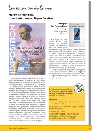 Les écrivains de la mer

Henry de Monfreid,
l’aventurier aux multiples facettes
                                                                        La tragédie
                                                                 du « Fend-la-Bise »
                                                                            manuel froger
                                                                      éditions Sol’Air Nantes,
                                                                                 132 p., 18 €



                                                                  à la fin de l’été 1909,
                                                              Antoine Chanel, jeune
                                                              pionnier de l’aviation
                                                              française, est contraint de
                                                              poser son biplan Voisin
                                                              sur la grande plage des Sables d’Olonne. L’histoire
                                                              nous replonge dans une ambiance rétro : le tramway,
                                                              les chevaux, le pont et le passeur avec sa barque qui
                                                              reliaient la Chaume et les Sables... Entre faits réels et
                                                              fiction, on se laisse emporter dans une aventure à sus-
                                                              pens, avec du mystère et de... l’amour. Manuel Fro-
                                                              ger brosse une belle peinture du pays des Olonnes de
                                                              l’époque en décrivant bien la vie mais aussi l’essor de
                                                              la cité balnéaire ! L’ouvrage est illustré de trois oeuvres
                                                              originales du peintre Y. de l’Avouillette.
                                                                  La tragédie du Fend-la-Bise de Manuel Froger aux
                                                              éditions Sol’Air : 18 euros, a remporté le 1er prix du
                                                              roman policier des échos de la mer en octobre 2008.
                                                                  Un premier roman léger, frais, emporté ! émotions
    Cette année, la Maison des écrivains de la mer de         et suspens garantis...
Saint-Gilles-Croix-de-Vie a décidé de vous plonger                                                                  E.T.
dans l’aventure. Fils de Georges de Monfreid, ami de
Paul Gauguin, Henry est né à Leucate le 14 novembre
1879 dans l’Aude, sur les bords de la grande bleue. Son
parcours époustouflant le conduit de la préparation aux        La Maison des écrivains de la mer
grandes écoles aux métiers de laitier, chimiste, négociant     est devenue le Centre de décou-
en café, trafiquant de haschich, d’armes, éleveur de per-      verte de la littérature maritime
les, journaliste, romancier, etc., en passant par la Nor-      depuis le 1er mai 2009.
mandie, Djibouti, l’éthiopie, le Kenya avec un retour
définitif au centre de la France, dans le Berri, à Ingran-
                                                               Ouverture
des. C’est là qu’il meurt le 12 décembre 1974. L’expo-
sition vous fait parcourir la vie d’Henry de Monfreid          du 1er mai au 30 juin : le samedi et dimanche
au travers de nombreux livres, documents et quelques           de 15 h 00 à 19 h 00
objets dont deux proviennent du beau musée Henry               du 1er juillet au 15 septembre : jeudi, vendredi,
de Monfreid d’Ingrandes. Rencontre curieuse avec cet           samedi et dimanche
aventurier qui est venu à l’écriture grâce à Joseph Kessel,
                                                               9, avenue Jean Cristau
dont les amis proches s’appelaient Paul Vaillant Coutu-
rier et Teilhard de Chardin, ça ne s’invente pas, on ne        85800 SAINT-GILLES-CROIX-DE-VIE
peut pas faire si différent. Soutenu par Cocteau, Henry        informations sur : http://ecrivains-mer
aurait aimé rentrer à l’Académie française, mais les aca-      ou par téléphone au : 02 51 98 55 04.
démiciens avaient peur qu’il leur vole leurs épées !



Lire en Vendée - Juin/novembre 2009                                                                                         25
 