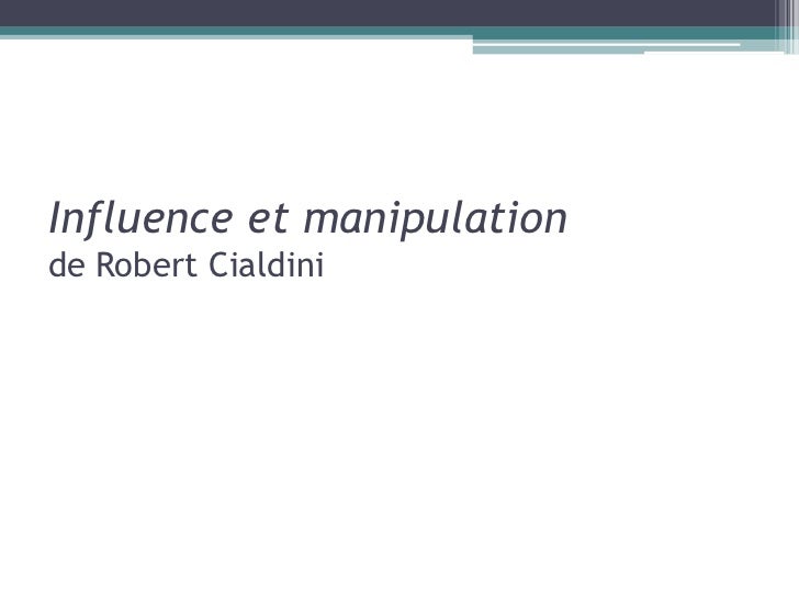 Influence Et Manipulation De Robert Cialdini Un Exemple De Lecture