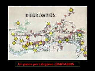 Un paseo por Liérganes (CANTABRIA )L 