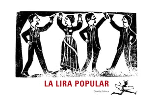 LA LIRA POPULAR
Danila Ilabaca
 