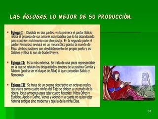 Las Églogas, lo mejor de su producción.
31
 
