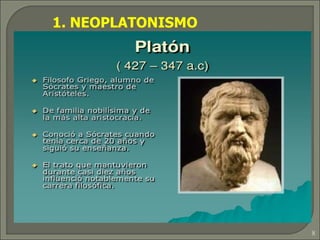 1. NEOPLATONISMO
8
 