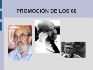PROMOCIÓN DE LOS 60
 