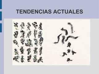 TENDENCIAS ACTUALES
 
