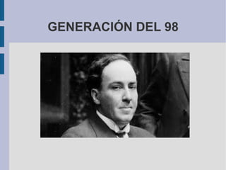 GENERACIÓN DEL 98
 