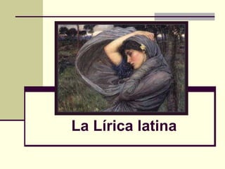 La Lírica latina
 