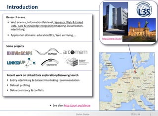 Recent work on Linked Data exploration/discovery/search
 Entity interlinking & dataset interlinking recommendation
 Data...