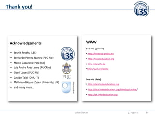 Thank you!
WWW
See also (general)
 http://linkedup-project.eu
 http://linkededucation.org
 http://data.l3s.de
http://p...