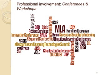 Professional involvement: Conferences &
Workshops




                                          31
 
