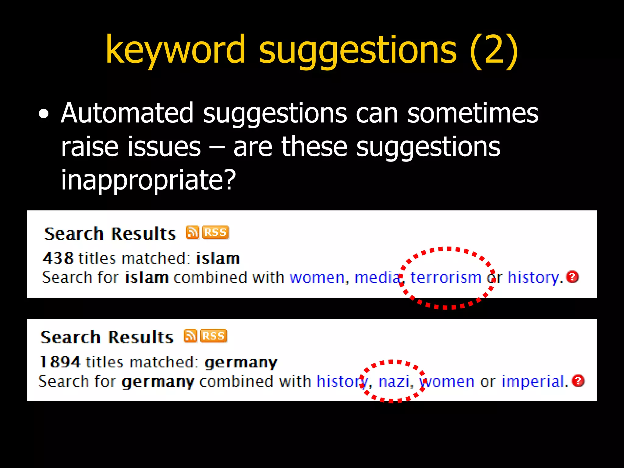 keyword suggestions (2) Automated suggestions can sometimes raise issues – are these suggestions inappropriate? 
