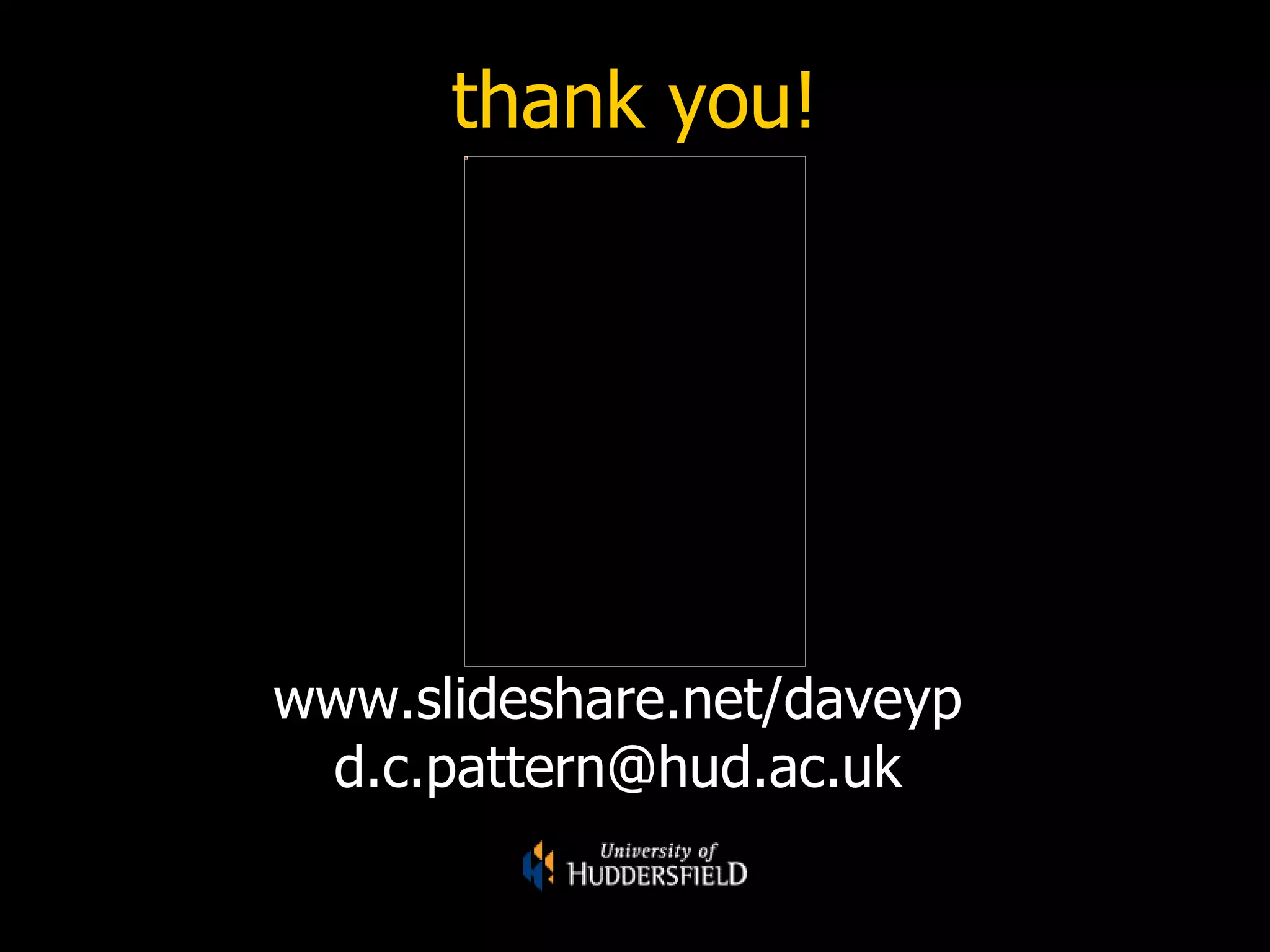 thank you! www.slideshare.net/daveyp [email_address] 