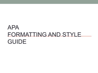 APA
FORMATTING AND STYLE
GUIDE
 