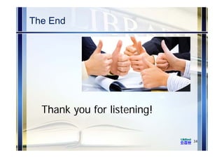The End
34
Thank you for listening!
 