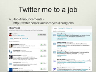 Twitter me to a jobJob Announcements - http://twitter.com/#!/alalibraryval/libraryjobs