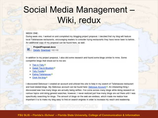 Social Media Management –
Wiki, redux
FSU SLIS – Florida’s iSchool -- Florida State University, College of Communication & Information
 