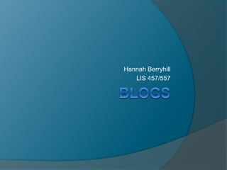 Hannah Berryhill
LIS 457/557
 