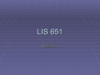 LIS 651 Syllabus 