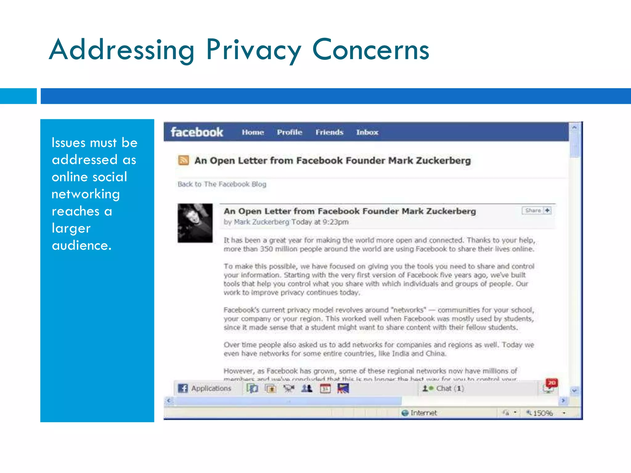 Addressing Privacy Concerns Issues must be addressed as online social networking reaches a larger audience. 