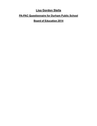 Lisa Gordon Stella
PA-PAC Questionnaire for Durham Public School
Board of Education 2014
 
 