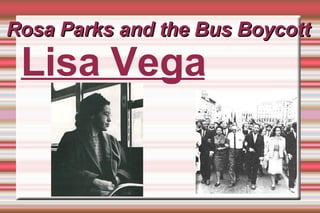 Rosa Parks and the Bus Boycott ,[object Object]