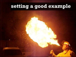 setting a good example
 