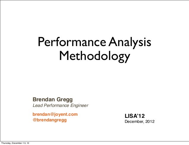 Performance Analysis                                  Methodology                            Brendan Gregg                ...