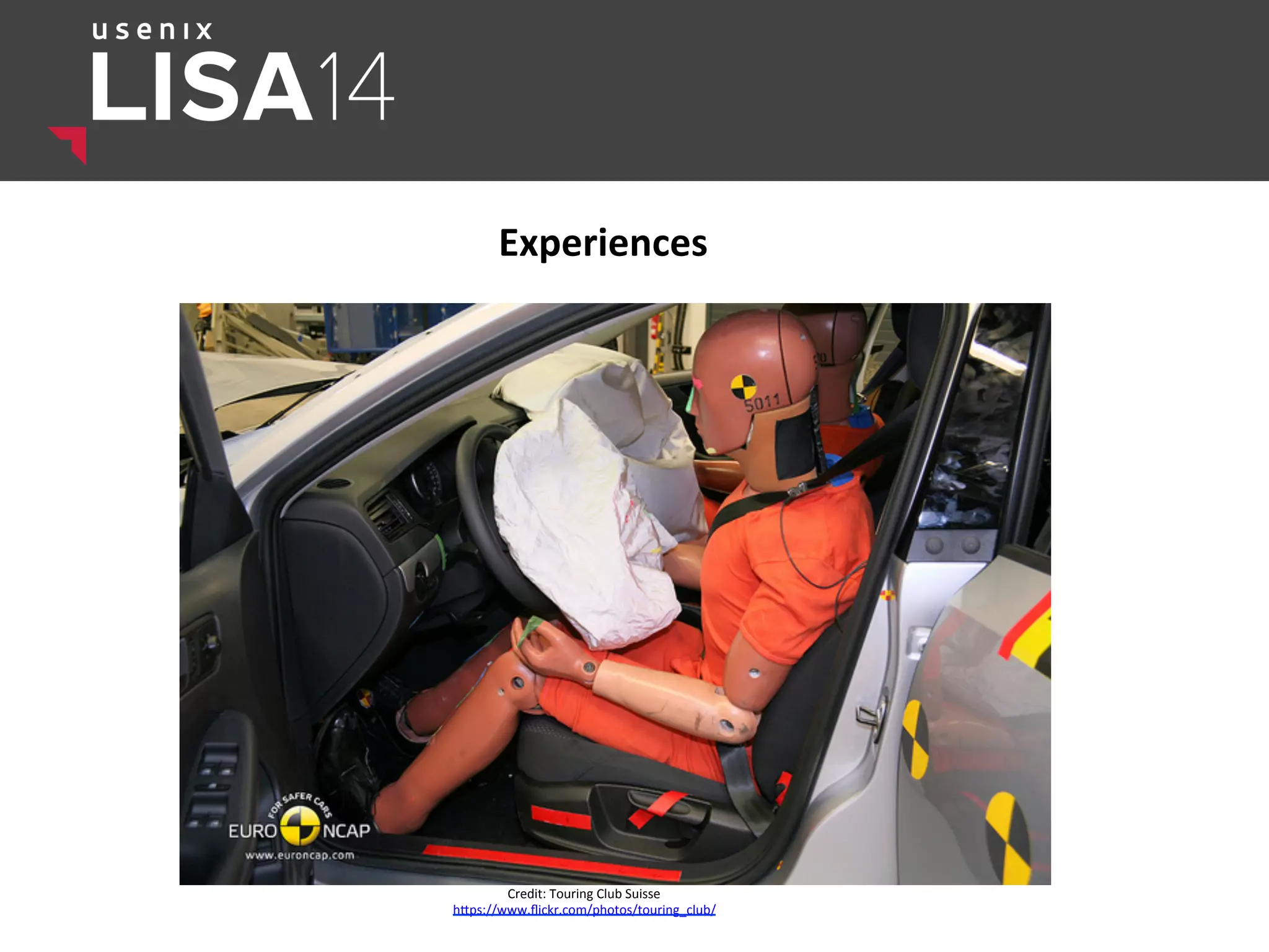 Experiences	
  
Credit:	
  Touring	
  Club	
  Suisse	
  
hlps://www.ﬂickr.com/photos/touring_club/	
  
 