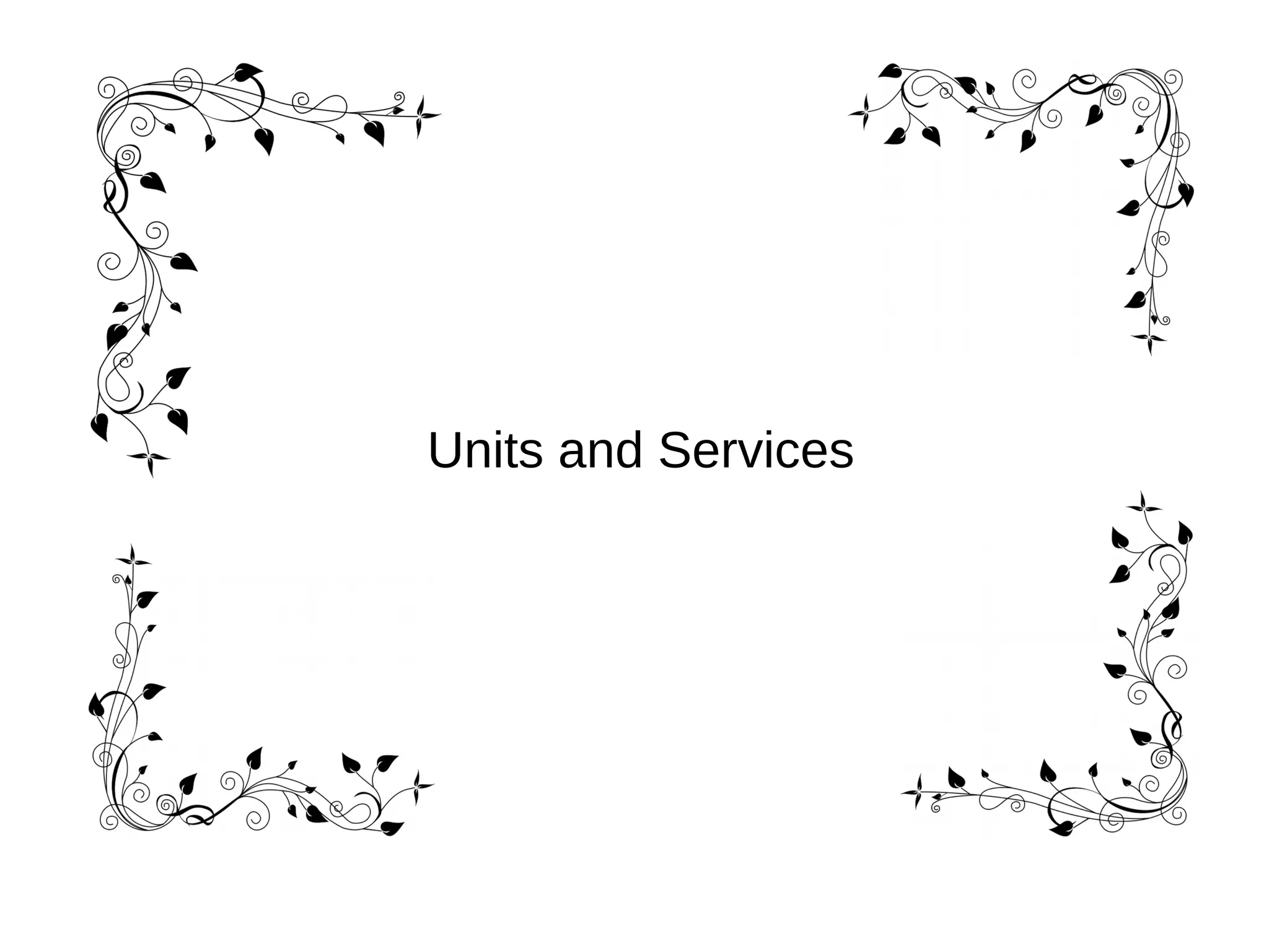 Units and Services
 
